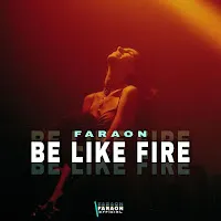 Faraon — Be Like Fire — обложка